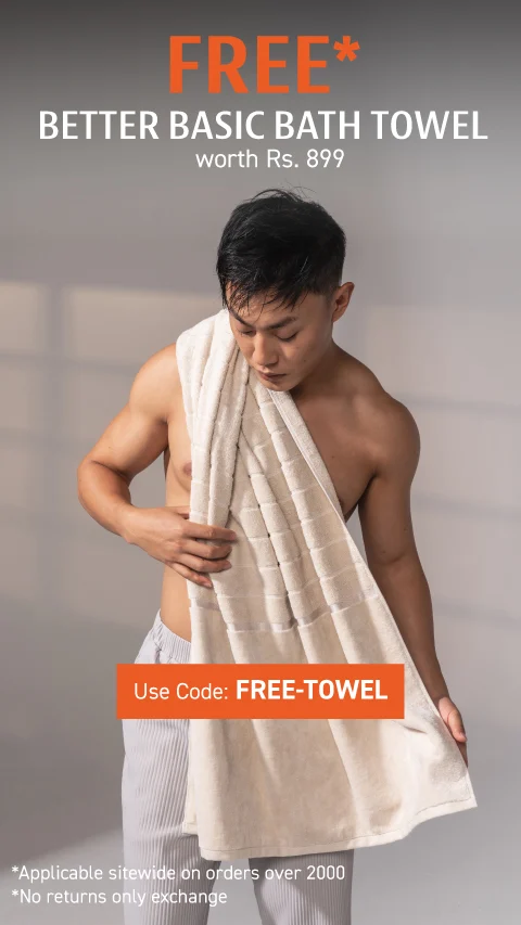 Free Gift Better-Basic Bath Towel worth Rs. 899